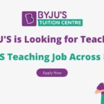 BYJUS Teaching Job Across India | BYJUS Tuition Centre 2022