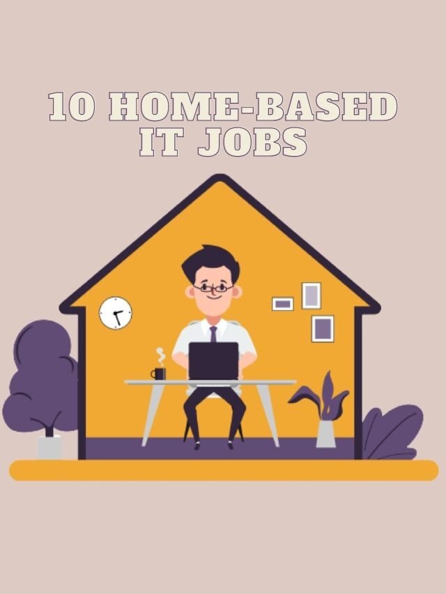 Top 10 Home-Based IT Jobs in 2022