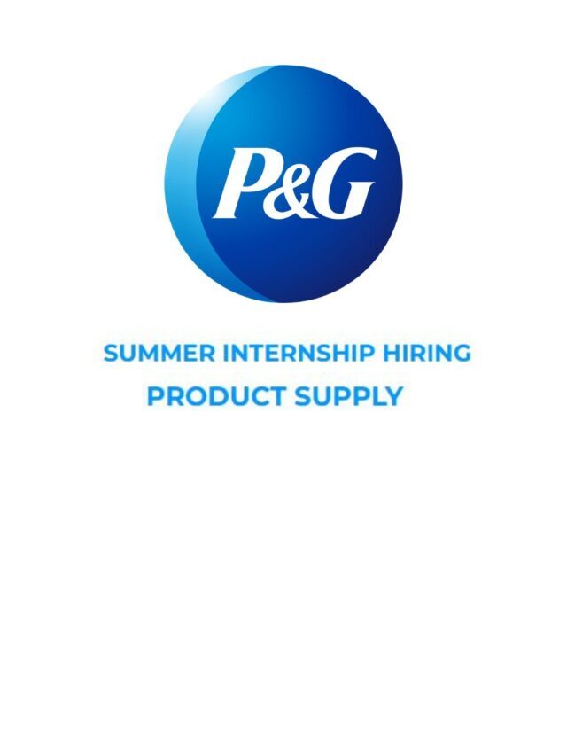 Summer Internship in P&G Hiring – Product Supply